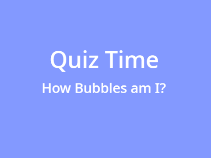 How bubbles am I??