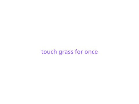 touch grass