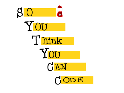 So, You Think You Can Code?