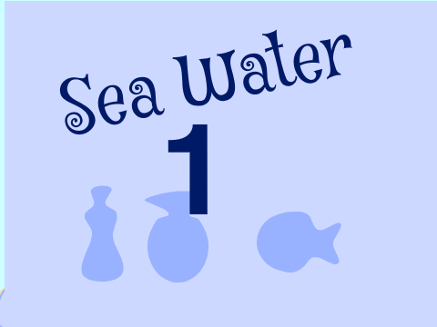Sea water [FIRST PART]
