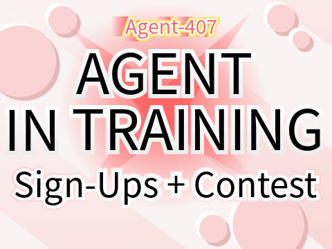(CLOSED) Agent-407: Agent in Training | Sign Ups