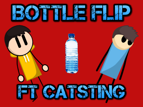 Bottle Flip ft. Catsting