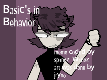 BASICS IN BEHAVIOR MEME TEMPLATE remix