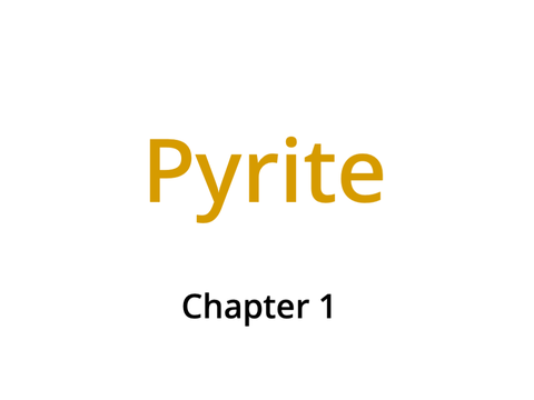 Pyrite: Chapter 1 