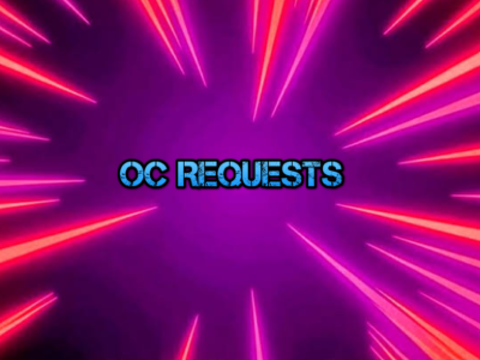 OC Requests