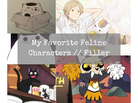 My Favorite Feline Characters // Filler