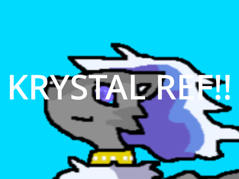 Krystal Ref (30 Followers Special!)