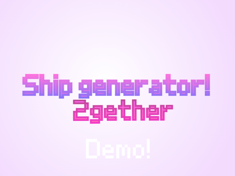 Ship generator! [Dating system demo]