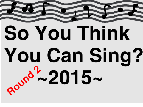 ♬So You Think You Can Sing? //R2 Entry//♬  