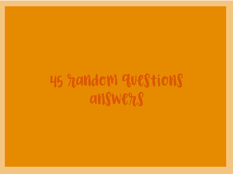⁴⁵ questions answers