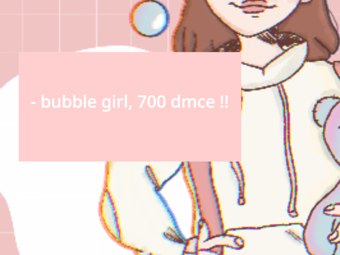 - bubble girl, 700 dmce !!