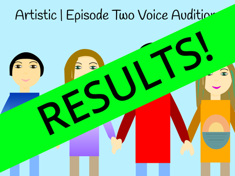 RESULTS - Artistic | Episode Two Voice Auditions