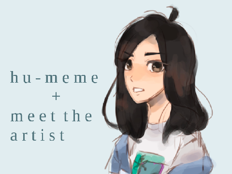hu-meme + meet the artist