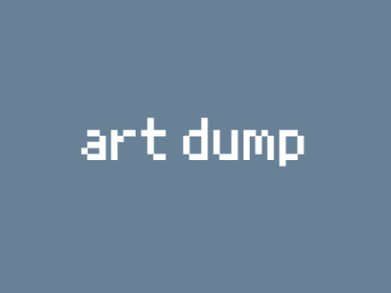 art dump bc i haven't posted in 5 months </3