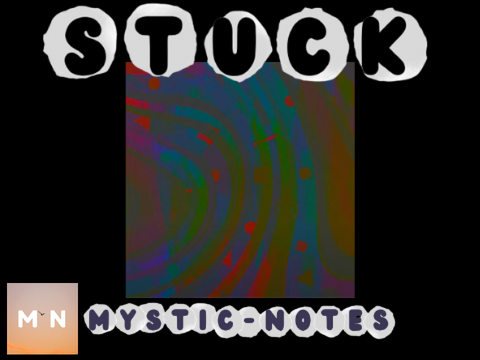 Stuck - Mystic-Notes