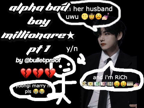 alpha bad boy millionare (repost) - a bts ff
