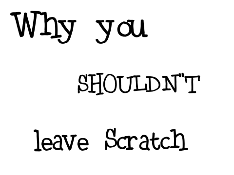 Why you SHOULDN'T leave Scratch remix