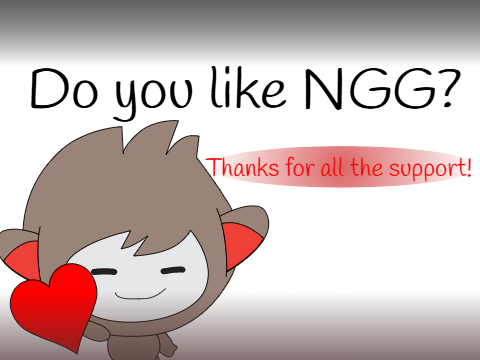 Do you like NGG? (Nano Gets Grounded)