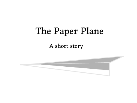 The Paper Plane ~ A short story 