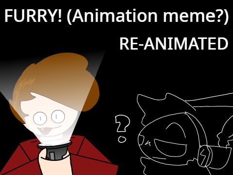 FURRY! (RE ANIMATED!) Full version