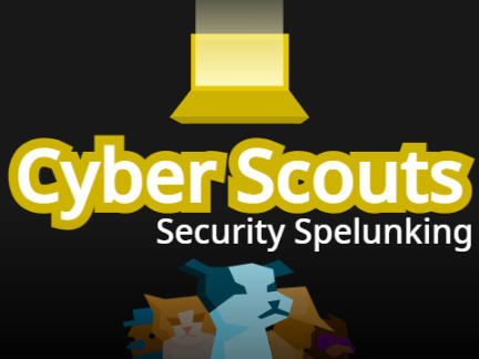 Cyber Scouts: Security Spelunking