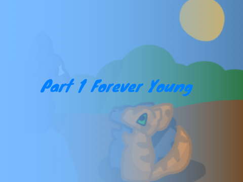 Forever Young || Part 1
