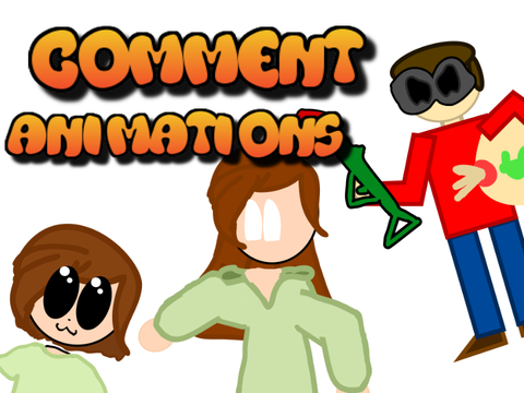 Comment Animations!!
