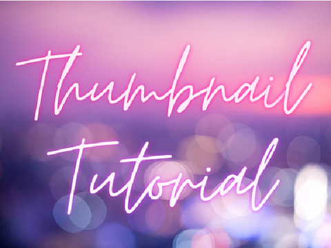 Thumbnail Tutorial