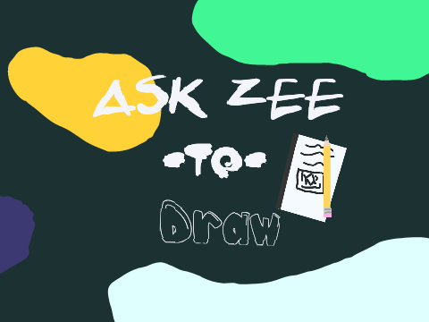 Ask Zee to Draw