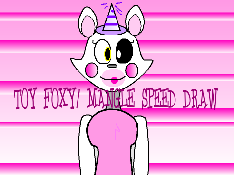 Funtime Foxy/ Mangle Speed Draw