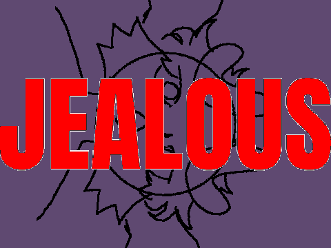 JEALOUS