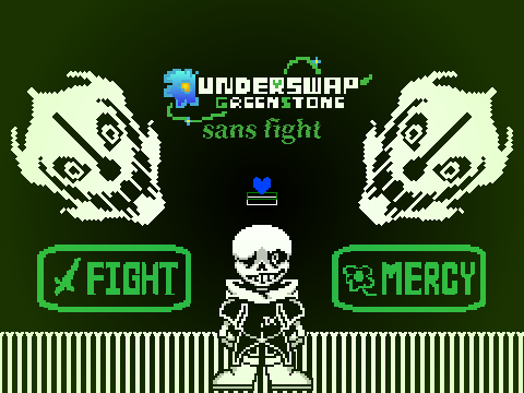 GS!Underswap sans fight [Green Stone]
