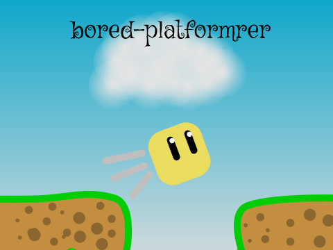 Bored-Platformer remix