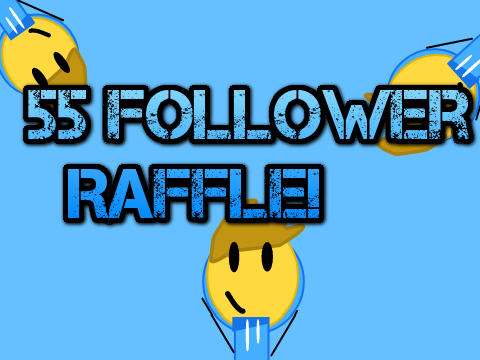 55 follower RAFFLE!!! (OPEN)