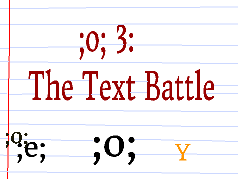 ;o; 3: The Text Battle