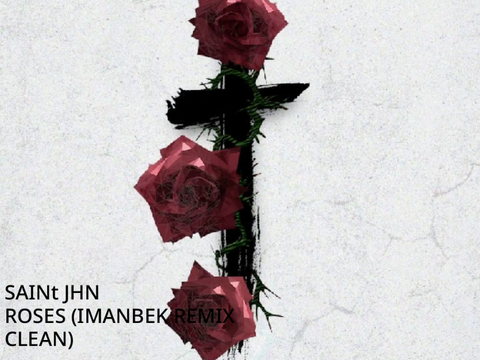 SAINt JHN - Roses - (IMANBEK Remix Clean)