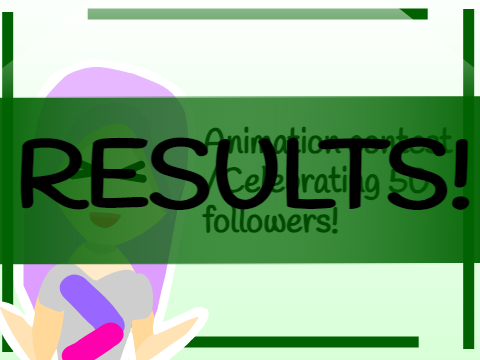 [RESULTS!] 50+ animation contest!