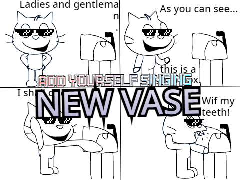 Add yourself singing NEW Vase with creepier sprites