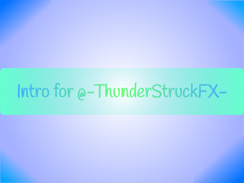 Intro Entry for @-ThunderStruckFX-