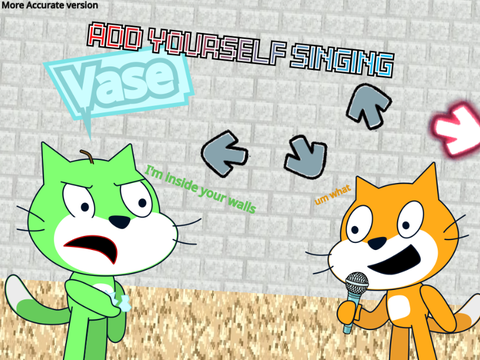 Add yourself/your oc singing Vase (0) but more accurate