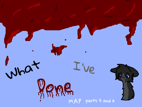What I've Done OC MAP parts 5 and 6