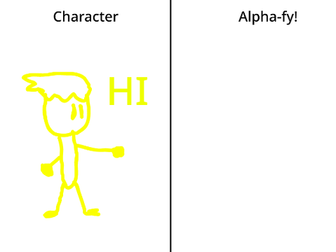 Give me your character and I will aplha-fy it! (update!) remix