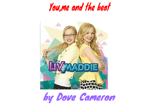 Liv and Maddie: You, Me, and the Beat Song by Dove Cameron remix remix