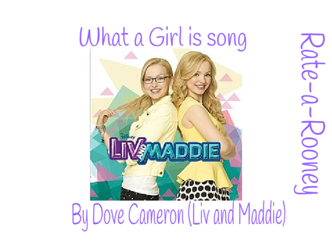 Liv and Maddie: What A Girl Is Song by Dove Cameron remix remix