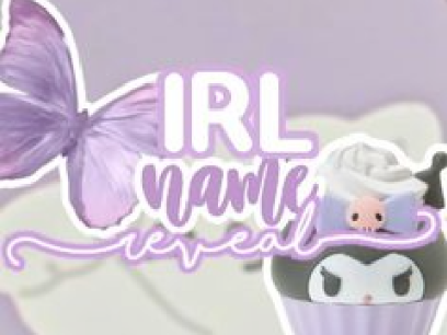 《 IRL name reveal 