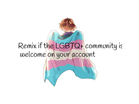 Repost/remix if the LGBTQ+ community is welcome or safe on your account remix remix remix remix
