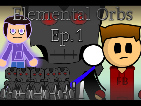 Elemental Orbs - Ep.1 (Part 1)... Invasion