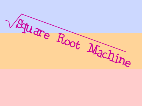 Square Root Machine 