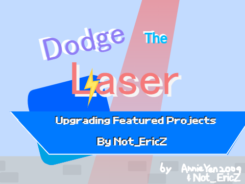 Dodge The Laser! v1.3  |  Blue Version | Upgrading Featured Projects