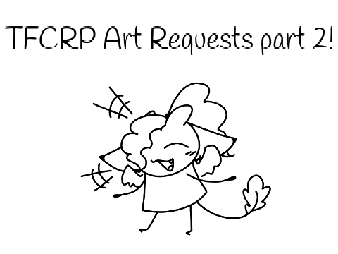 TFCRP Art Requests Part 2!